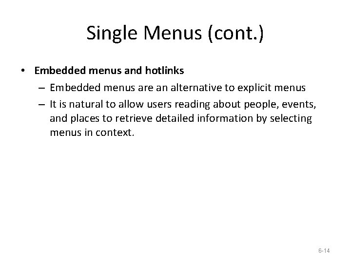Single Menus (cont. ) • Embedded menus and hotlinks – Embedded menus are an
