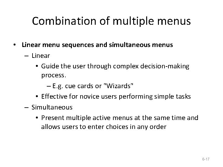 Combination of multiple menus • Linear menu sequences and simultaneous menus – Linear •