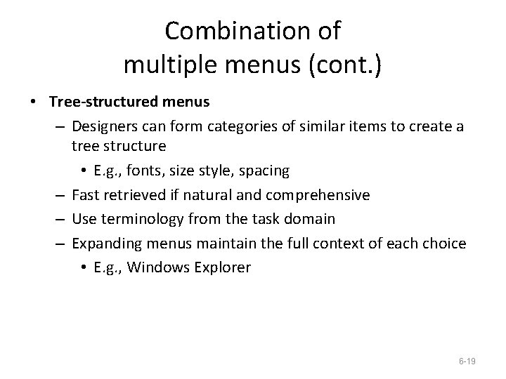 Combination of multiple menus (cont. ) • Tree-structured menus – Designers can form categories