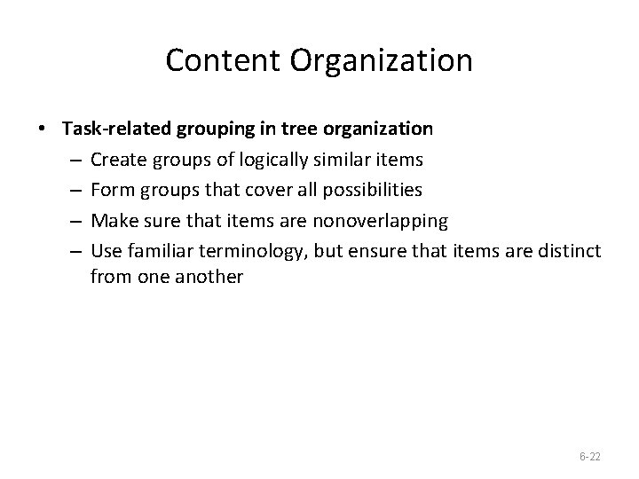 Content Organization • Task-related grouping in tree organization – Create groups of logically similar