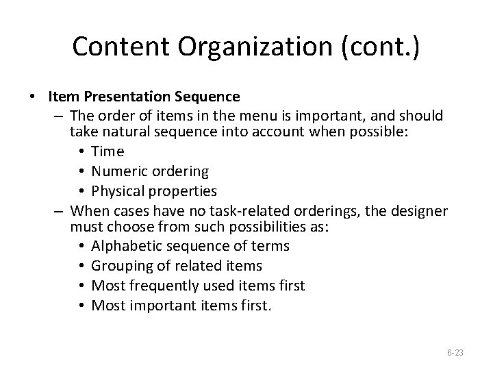 Content Organization (cont. ) • Item Presentation Sequence – The order of items in