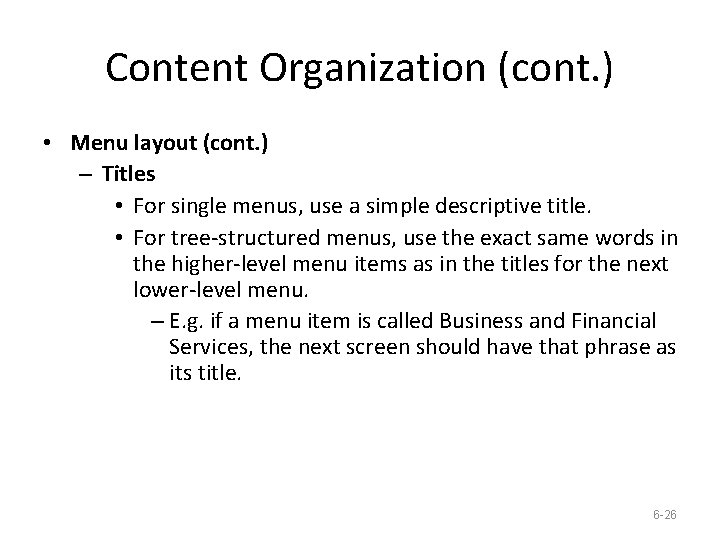 Content Organization (cont. ) • Menu layout (cont. ) – Titles • For single
