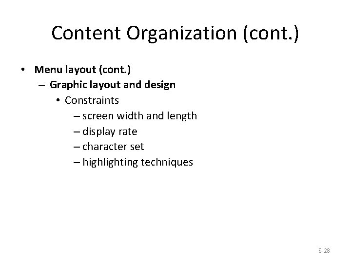 Content Organization (cont. ) • Menu layout (cont. ) – Graphic layout and design