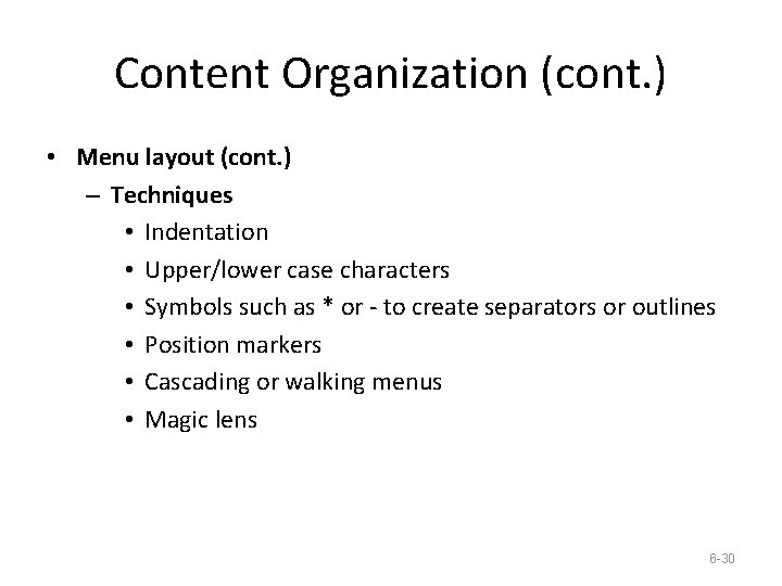 Content Organization (cont. ) • Menu layout (cont. ) – Techniques • Indentation •