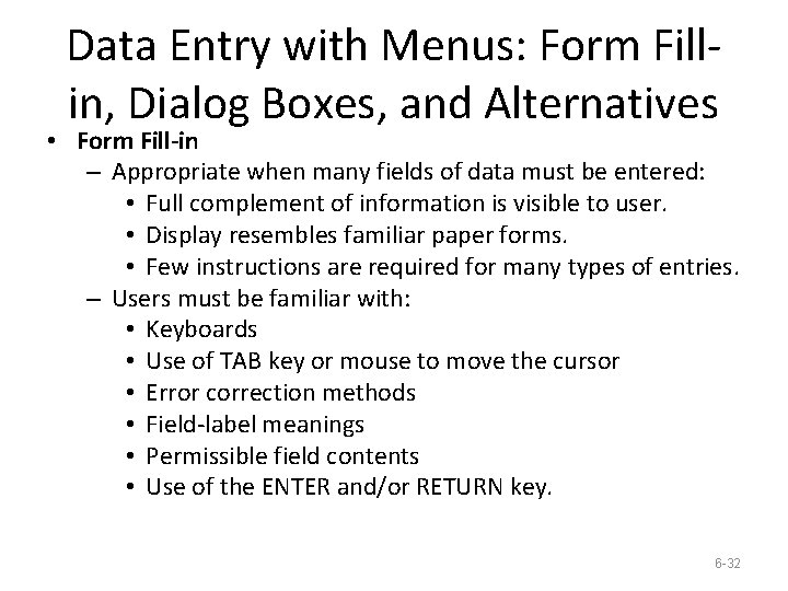 Data Entry with Menus: Form Fillin, Dialog Boxes, and Alternatives • Form Fill-in –