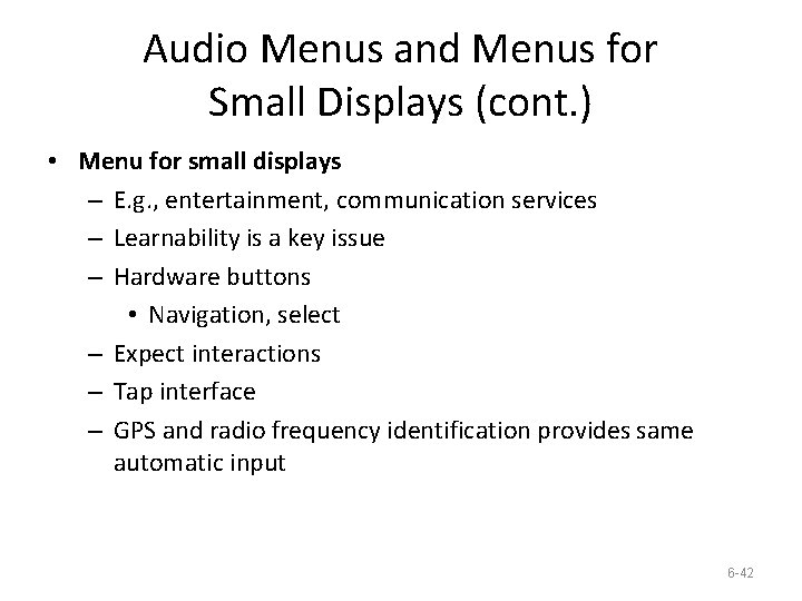 Audio Menus and Menus for Small Displays (cont. ) • Menu for small displays