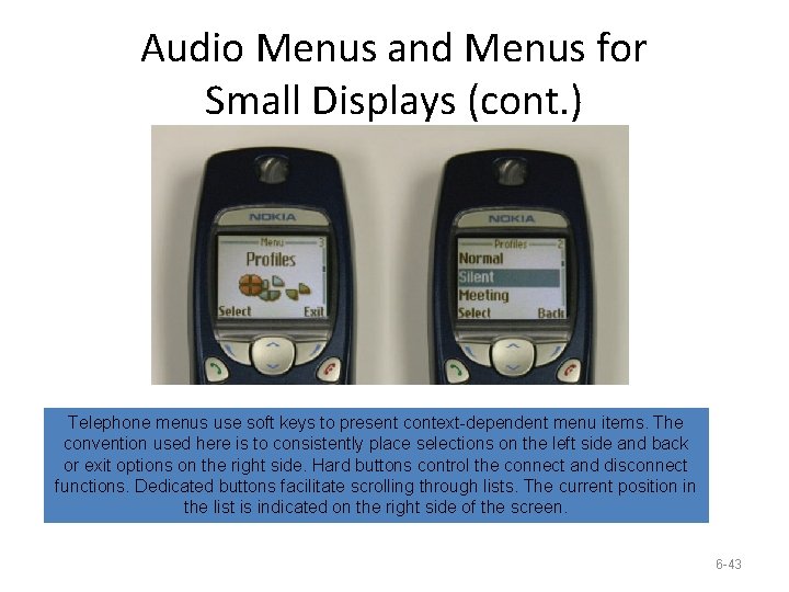 Audio Menus and Menus for Small Displays (cont. ) Telephone menus use soft keys