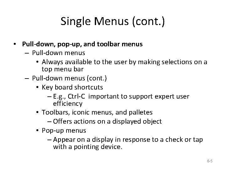 Single Menus (cont. ) • Pull-down, pop-up, and toolbar menus – Pull-down menus •