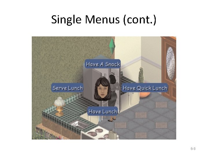 Single Menus (cont. ) 6 -8 