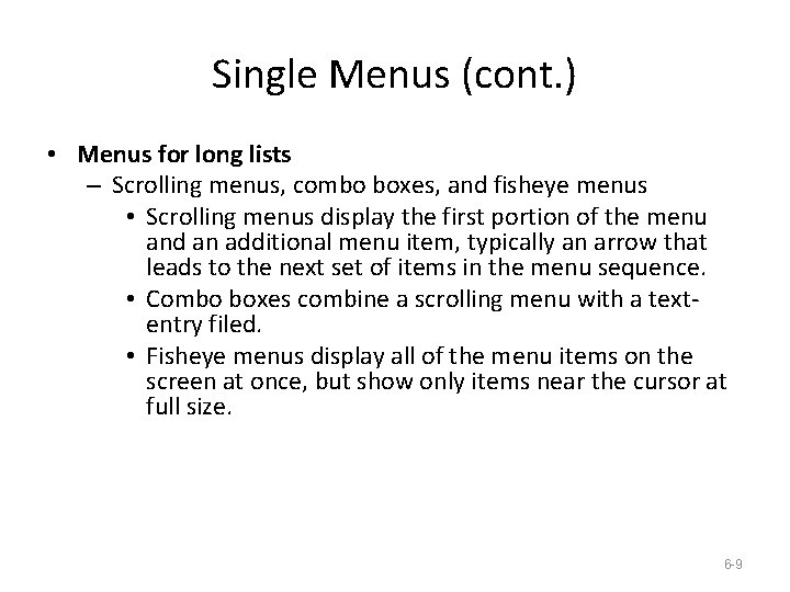 Single Menus (cont. ) • Menus for long lists – Scrolling menus, combo boxes,