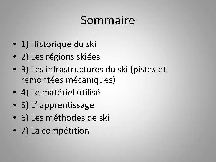 Sommaire • 1) Historique du ski • 2) Les régions skiées • 3) Les