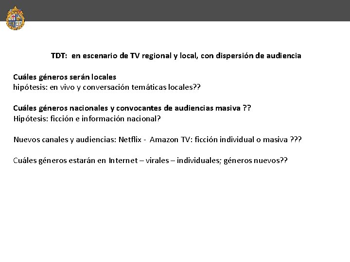 TDT: en escenario de TV regional y local, con dispersión de audiencia Cuáles géneros