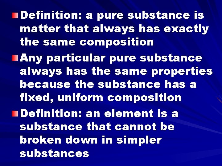 Definition: a pure substance is matter that always has exactly the same composition Any Definition: a pure substance is matter that always has exactly the same composition Any