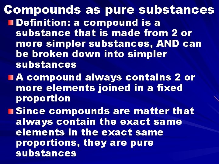 Compounds as pure substances Definition: a compound is a substance that is made from Compounds as pure substances Definition: a compound is a substance that is made from