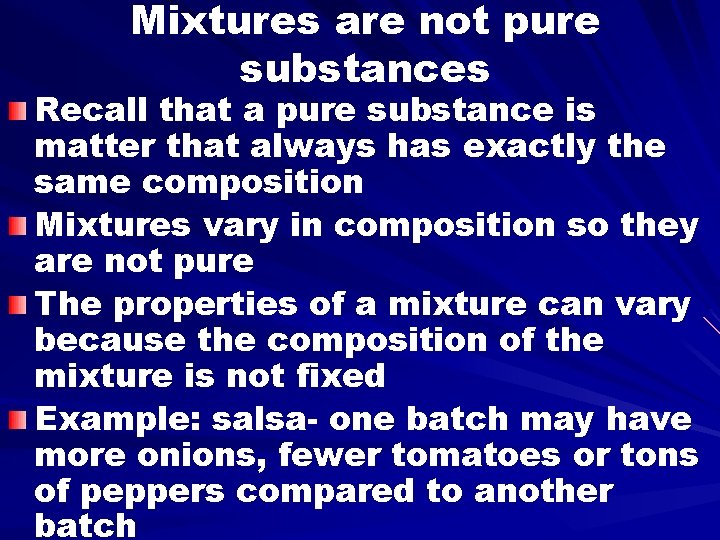 Mixtures are not pure substances Recall that a pure substance is matter that always Mixtures are not pure substances Recall that a pure substance is matter that always