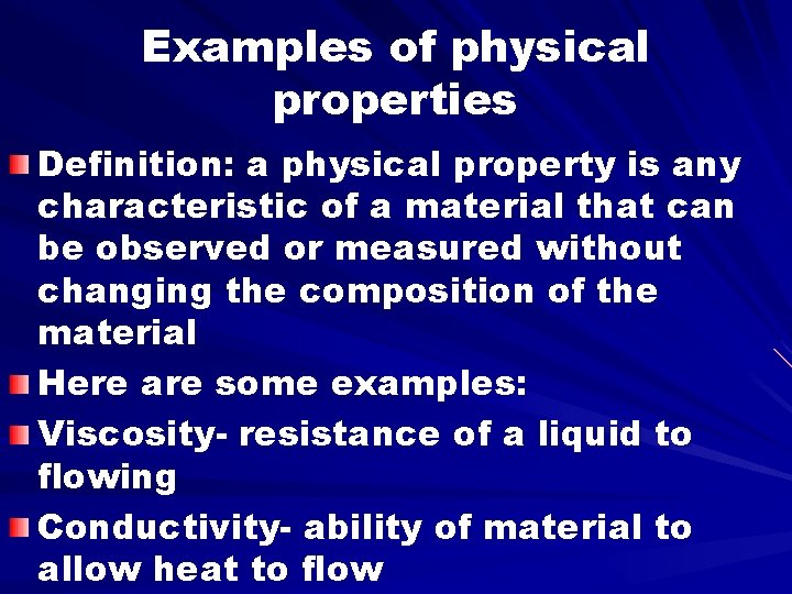 Examples of physical properties Definition: a physical property is any characteristic of a material Examples of physical properties Definition: a physical property is any characteristic of a material