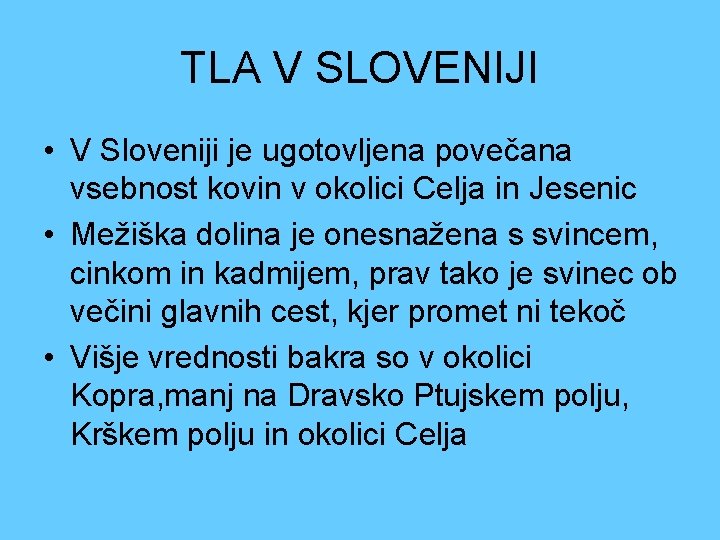 TLA V SLOVENIJI • V Sloveniji je ugotovljena povečana vsebnost kovin v okolici Celja