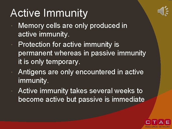 Active Immunity Memory cells are only produced in active immunity. Protection for active immunity