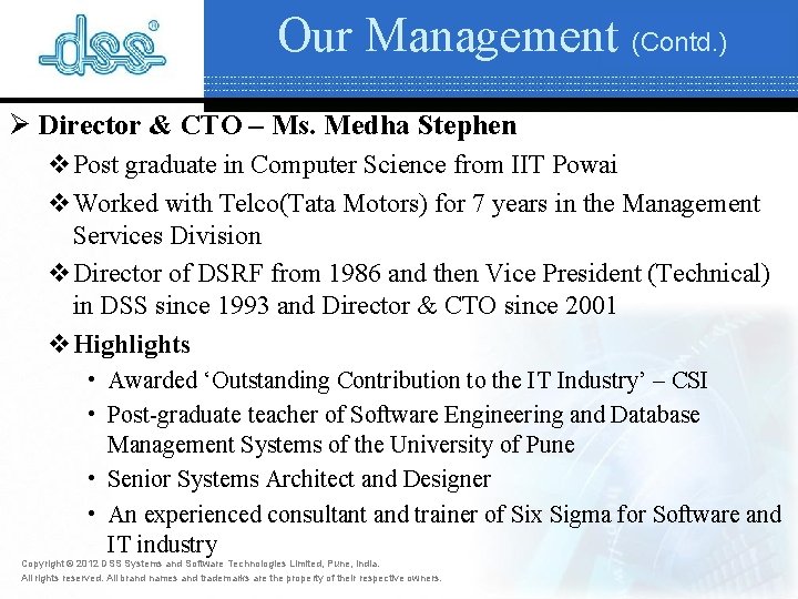 Our Management (Contd. ) Ø Director & CTO – Ms. Medha Stephen v. Post Our Management (Contd. ) Ø Director & CTO – Ms. Medha Stephen v. Post