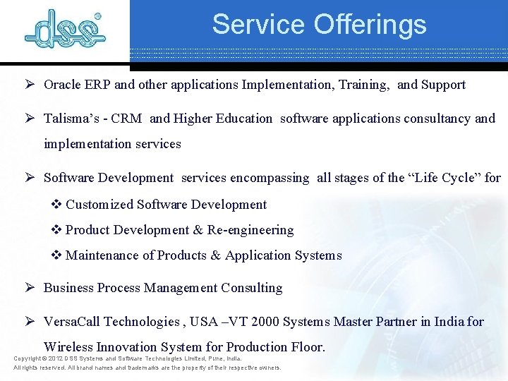 Service Offerings Ø Oracle ERP and other applications Implementation, Training, and Support Ø Talisma’s Service Offerings Ø Oracle ERP and other applications Implementation, Training, and Support Ø Talisma’s