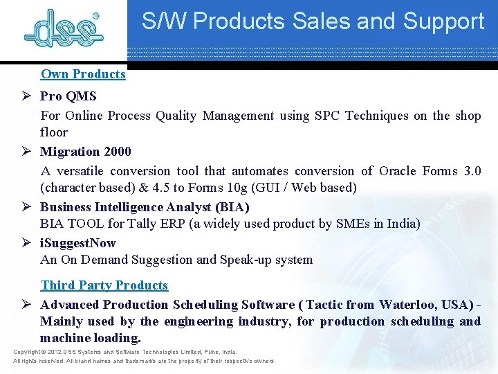 S/W Products Sales and Support Own Products Ø Pro QMS For Online Process Quality S/W Products Sales and Support Own Products Ø Pro QMS For Online Process Quality