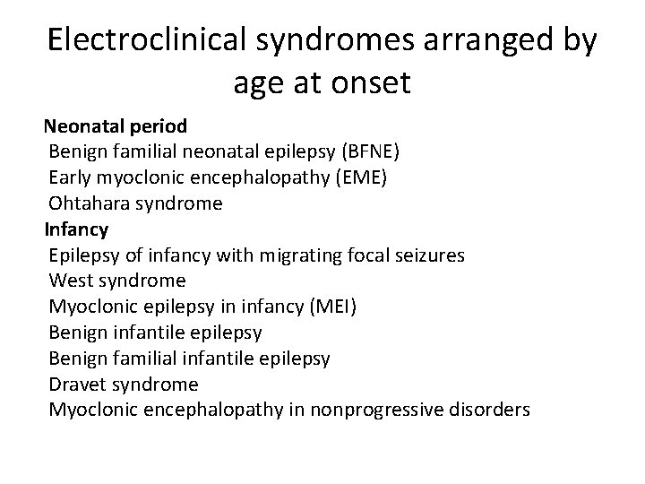 Electroclinical syndromes arranged by age at onset Neonatal period Benign familial neonatal epilepsy (BFNE)