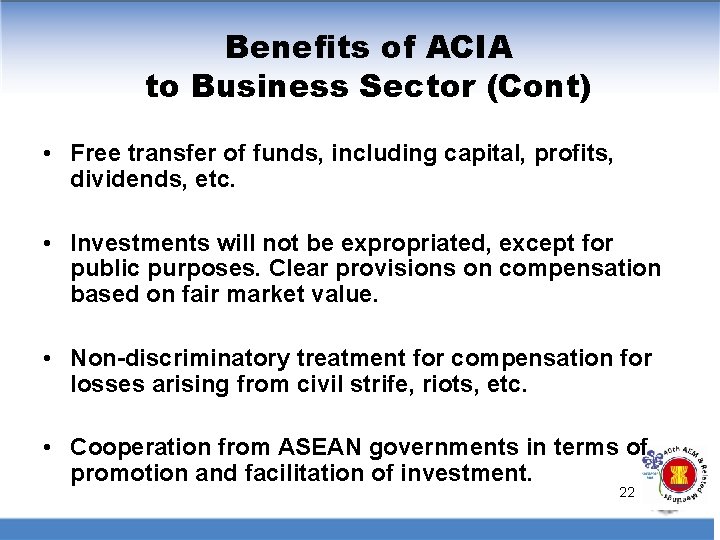 Benefits of ACIA to Business Sector (Cont) • Free transfer of funds, including capital,