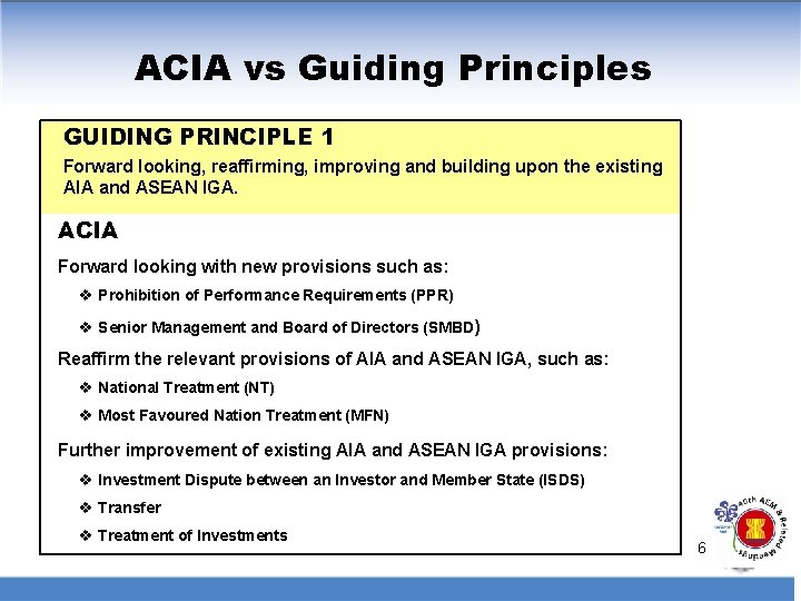 ACIA vs Guiding Principles GUIDING PRINCIPLE 1 Forward looking, reaffirming, improving and building upon