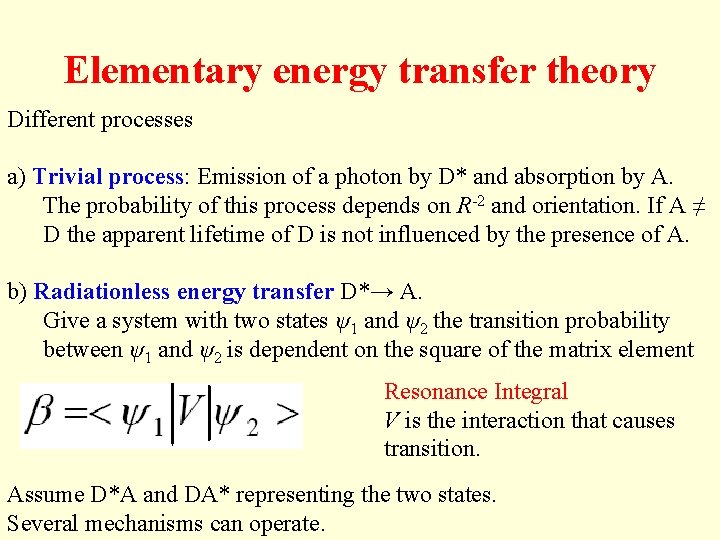 Elementary energy transfer theory Different processes a) Trivial process: Emission of a photon by