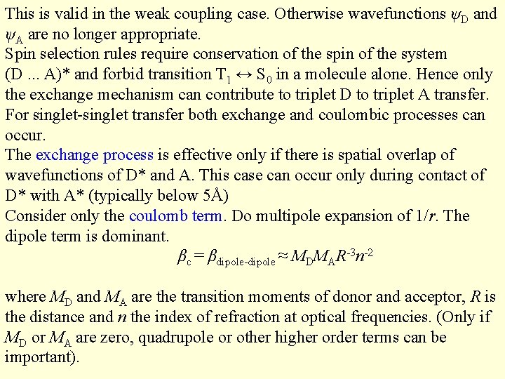 This is valid in the weak coupling case. Otherwise wavefunctions ψD and ψA are