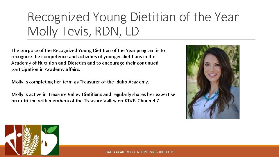 Recognized Young Dietitian of the Year Molly Tevis, RDN, LD The purpose of the Recognized Young Dietitian of the Year Molly Tevis, RDN, LD The purpose of the