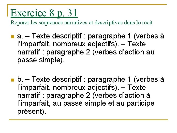 Exercice 8 p. 31 Repérer les séquences narratives et descriptives dans le récit n