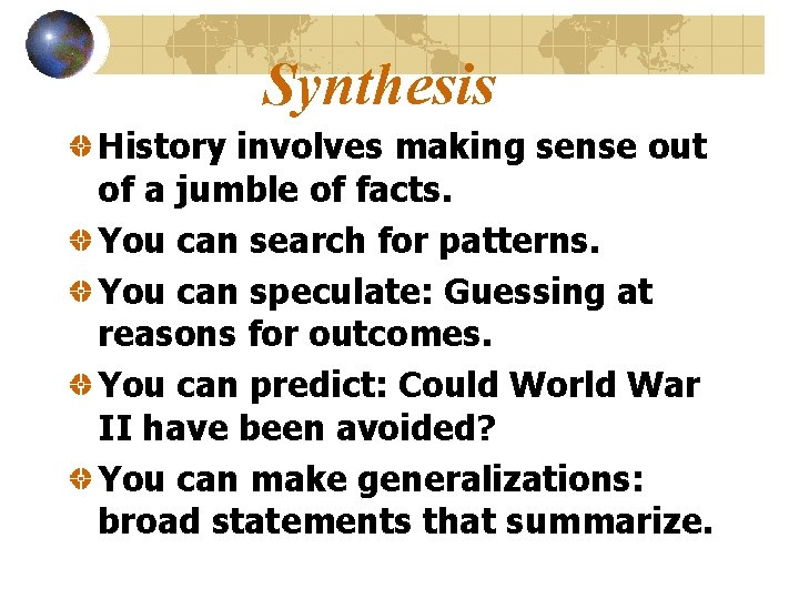 Synthesis History involves making sense out of a jumble of facts. You can search