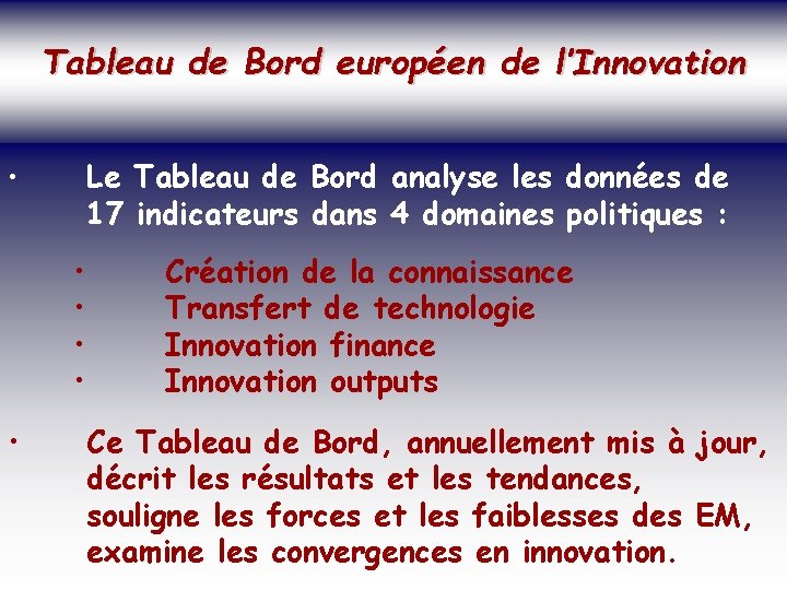 SOCIETE DE LA CONNAISSANCE Tableau de Bord européen de l’Innovation Jean-Marie ROUSSEAU PARIS -