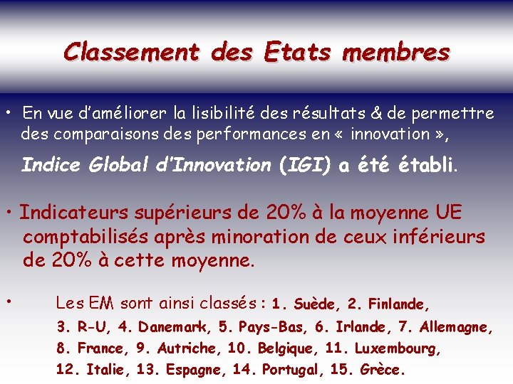SOCIETE DE LA CONNAISSANCE Classement des Etats membres Jean-Marie ROUSSEAU PARIS - REPERES 3/06/2002