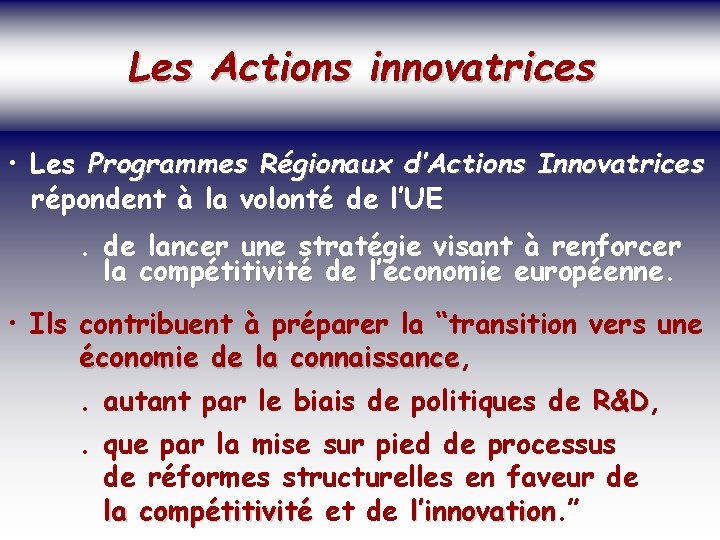 SOCIETE DE LA CONNAISSANCE Les Actions innovatrices Jean-Marie ROUSSEAU PARIS - REPERES 3/06/2002 •