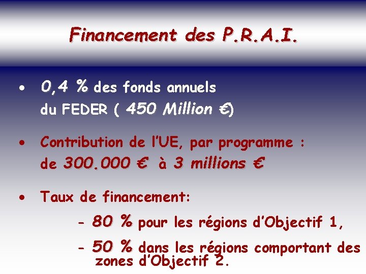 SOCIETE DE LA CONNAISSANCE Financement des P. R. A. I. Jean-Marie ROUSSEAU PARIS -