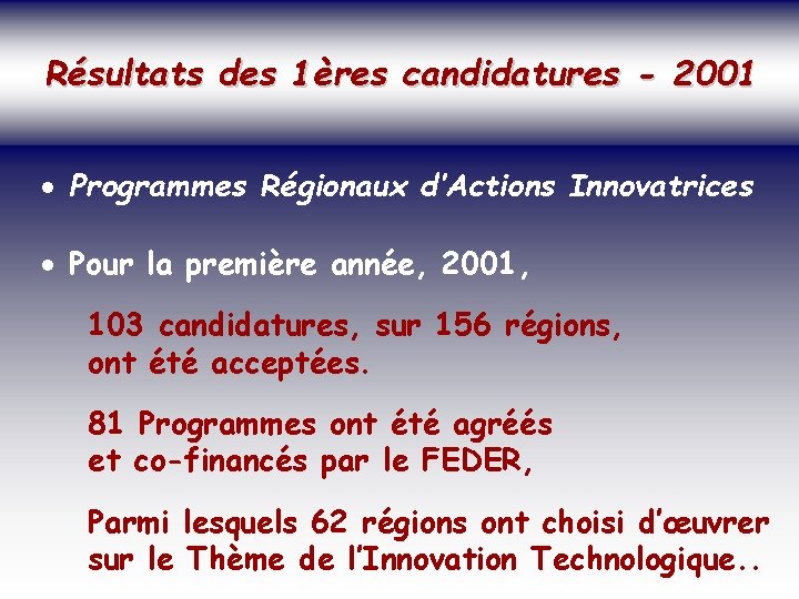 SOCIETE DE LA CONNAISSANCE Résultats des 1ères candidatures - 2001 Jean-Marie ROUSSEAU PARIS -