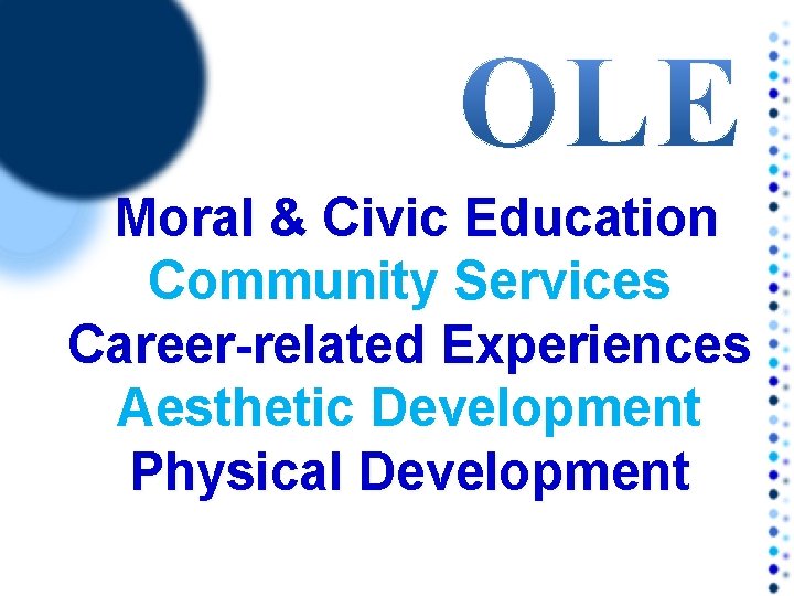 Moral & Civic Education Community Services Career-related Experiences Aesthetic Development Physical Development 