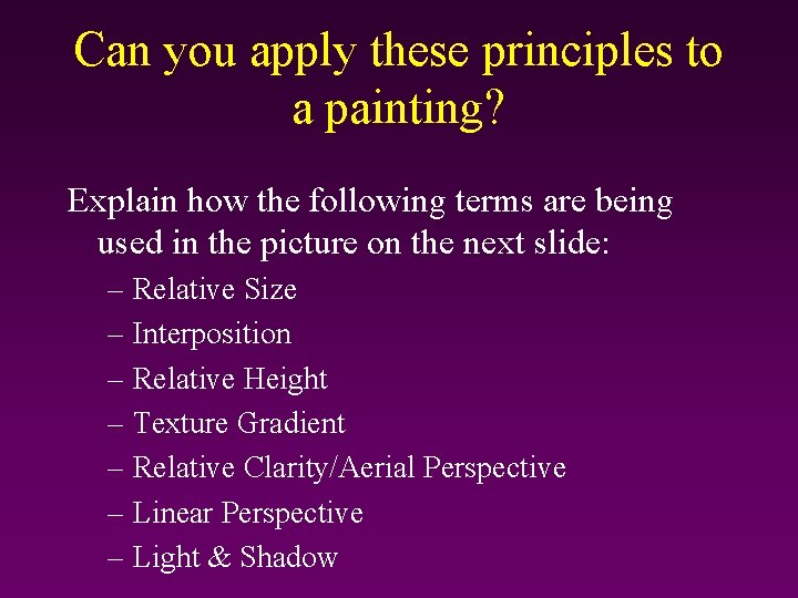 Can you apply these principles to a painting? Explain how the following terms are