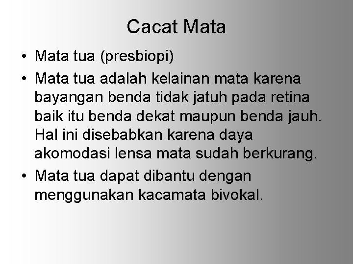 Cacat Mata • Mata tua (presbiopi) • Mata tua adalah kelainan mata karena bayangan