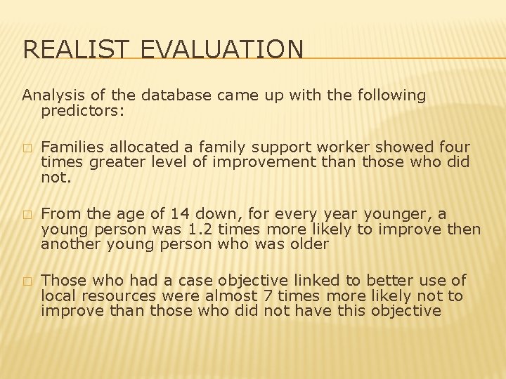 REALIST EVALUATION Analysis of the database came up with the following predictors: � �