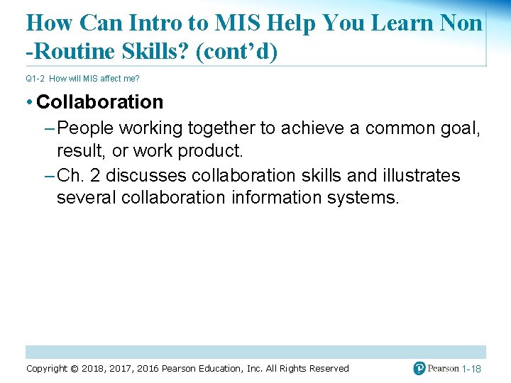 How Can Intro to MIS Help You Learn Non -Routine Skills? (cont’d) Q 1