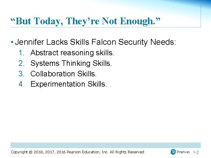 “But Today, They’re Not Enough. ” • Jennifer Lacks Skills Falcon Security Needs: 1.