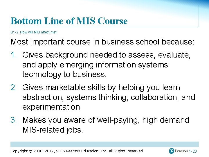 Bottom Line of MIS Course Q 1 -2 How will MIS affect me? Most