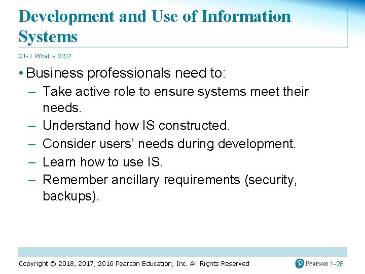 Development and Use of Information Systems Q 1 -3 What is MIS? • Business