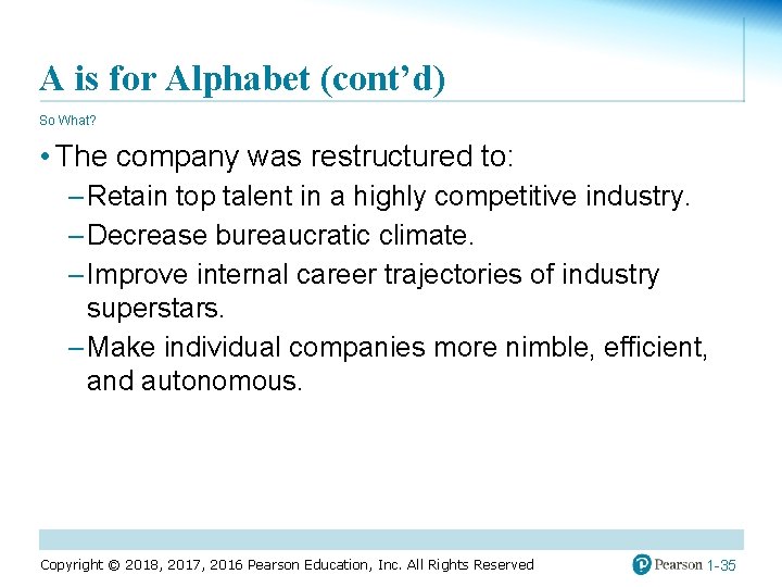 A is for Alphabet (cont’d) So What? • The company was restructured to: –