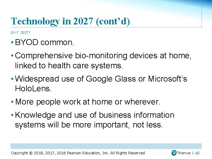 Technology in 2027 (cont’d) Q 1 -7 2027? • BYOD common. • Comprehensive bio-monitoring