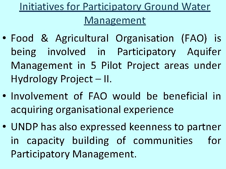 Initiatives for Participatory Ground Water Management • Food & Agricultural Organisation (FAO) is being Initiatives for Participatory Ground Water Management • Food & Agricultural Organisation (FAO) is being