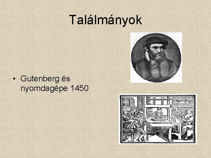 Találmányok • Gutenberg és nyomdagépe 1450 